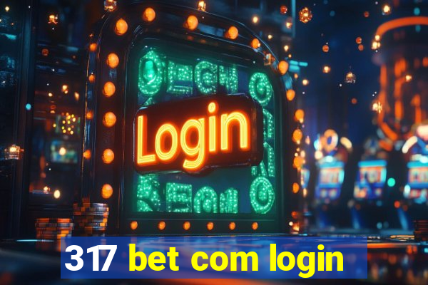 317 bet com login